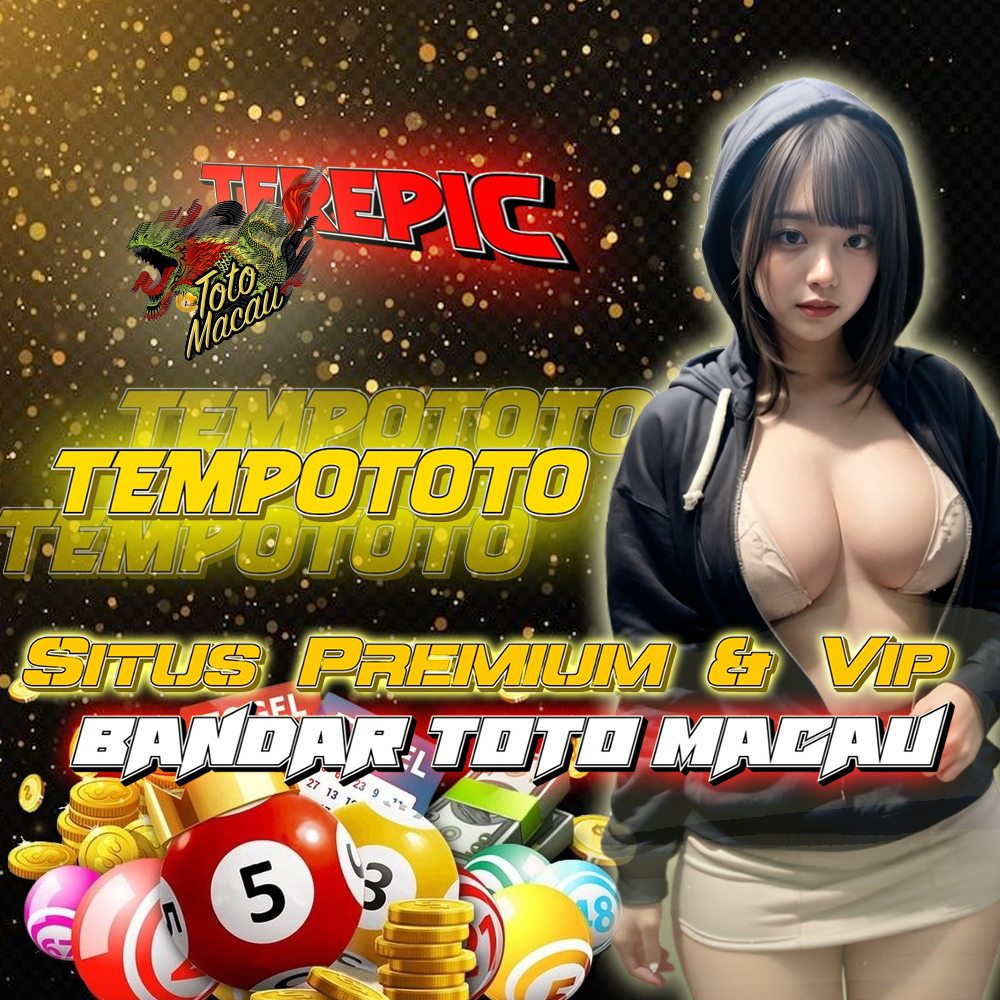 TEMPOTOTO - Situs Premium & Vip Bandar Toto Macau Terepic